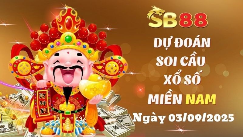 SB88 Dự Đoán Soi Cầu Xổ Số Miền Nam Ngày 03/09/2025 - Chuyên Gia Chốt Số Chính Xác Nhất
