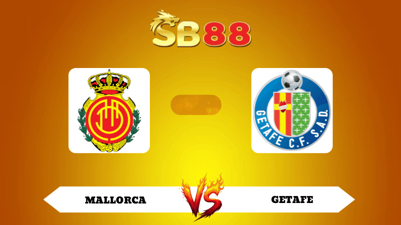 SB88 Nhận định soi kèo Mallorca vs Getafe  00h30 ngày 10/11/2025 - La Liga