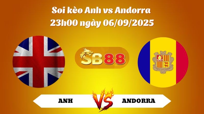 SB88 Nhận định soi kèo Anh vs Andorra 23h00 ngày 06/09/2025 - VL World Cup