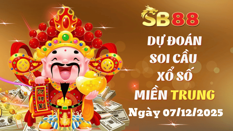SB88 Dự Đoán Soi Cầu Xổ Số Miền Trung Ngày 07/12/2025 - Con Số Đổi Đời