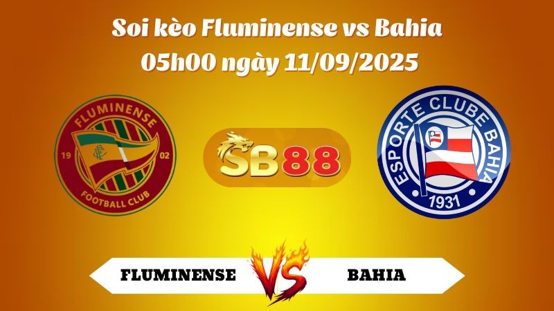 SB88 Nhận định soi kèo Fluminense vs Bahia 05h00 ngày 11/09/2025 - Cúp QG Brazil