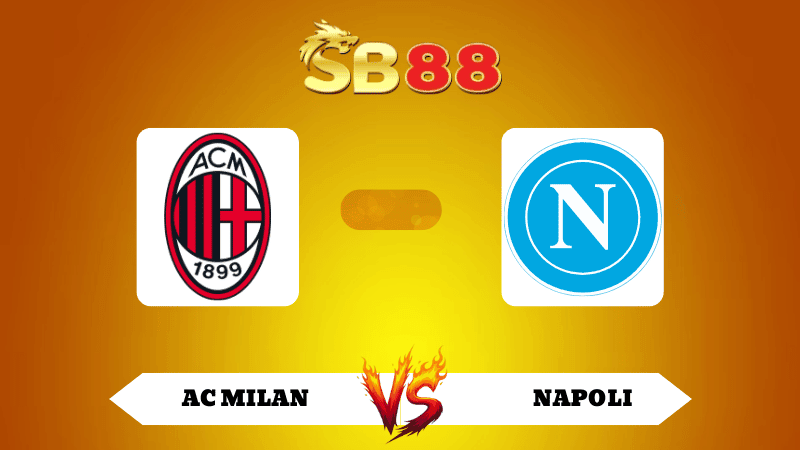 SB88 Nhận định soi kèo AC Milan vs Napoli 01h45 ngày 29/09/2025 - Serie A