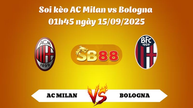 SB88 Nhận định soi kèo AC Milan vs Bologna 01h45 ngày 15/09/2025 - Serie A
