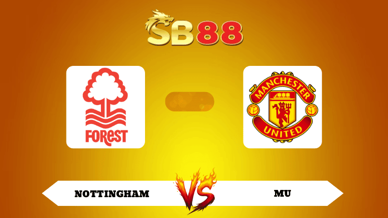 SB88 Nhận định soi kèo Nottingham vs MU 22h00 ngày 01/11/2025 - Ngoại Hạng Anh
