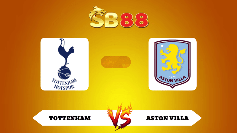 SB88 Nhận định soi kèo Tottenham vs Aston Villa 20h00 ngày 19/10/2025 - Ngoại Hạng Anh