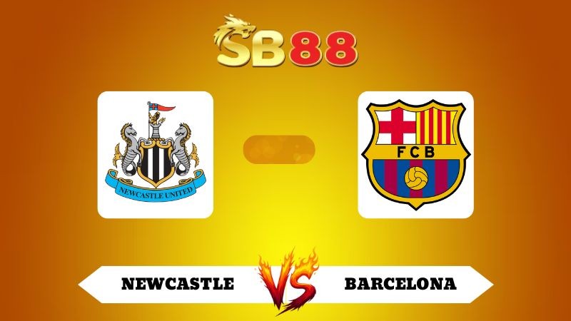 SB88 Nhận định soi kèo Newcastle vs Barcelona 02h00 ngày 19/09/2025 - Champions League