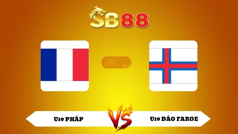 SB88 Nhận định soi kèo U19 Pháp vs U19 Đảo Faroe 19h00 ngày 12/11/2025 - U19 Châu Âu