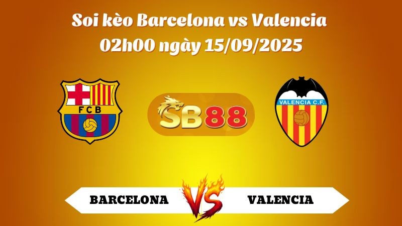 SB88 Nhận định soi kèo Barcelona vs Valencia 02h00 ngày 15/09/2025 - Serie A