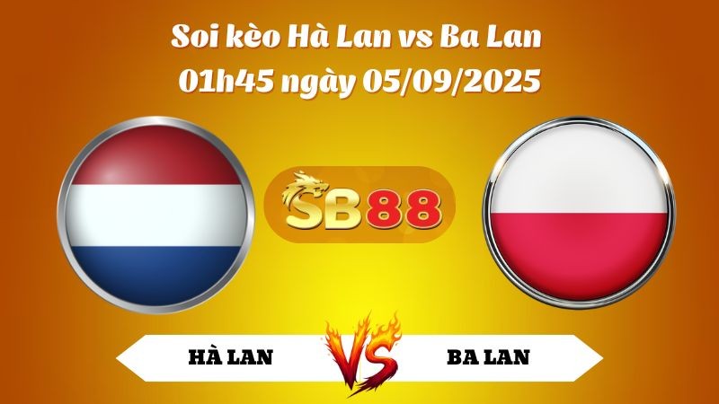 SB88 Nhận định soi kèo Hà Lan vs Ba Lan 01h45 ngày 05/09/2025 - VL World Cup