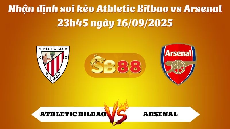 SB88 Nhận định soi kèo Athletic Bilbao vs Arsenal 23h45 ngày 16/09/2025 - Champions League