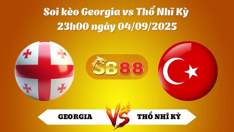 SB88 Nhận định soi kèo Georgia vs Thổ Nhĩ Kỳ 23h00 ngày 04/09/2025 - VL World Cup