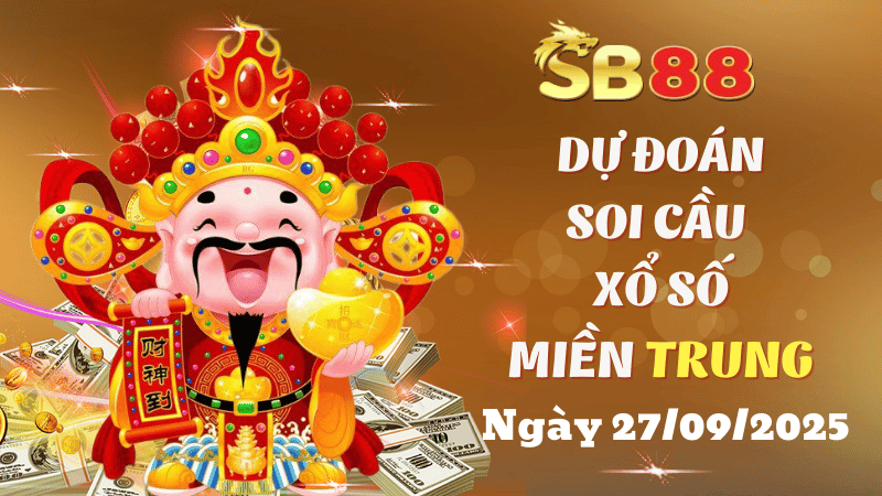 SB88 Dự Đoán Soi Cầu Xổ Số Miền Trung Ngày 27/09/2025 - Đánh Là Thắng Lớn