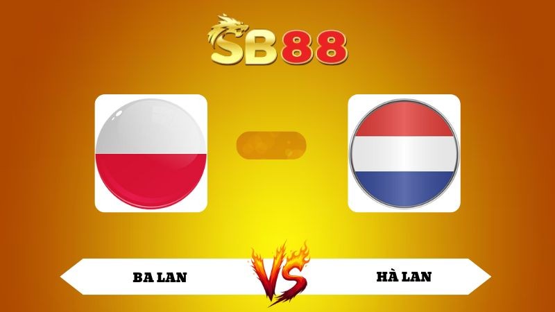 SB88 Nhận định soi kèo Ba Lan vs Hà Lan 02h45 ngày 15/11/2025 - VL World Cup