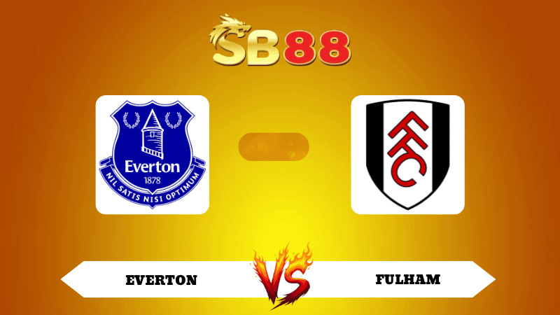 SB88 Nhận định soi kèo Everton vs Fulham 22h00 ngày 08/11/2025 - Ngoại Hạng Anh