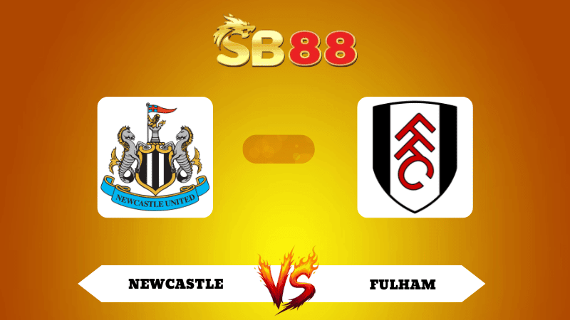 SB88 Nhận định soi kèo Newcastle vs Fulham 21h00 ngày 25/10/2025 - Ngoại Hạng Anh