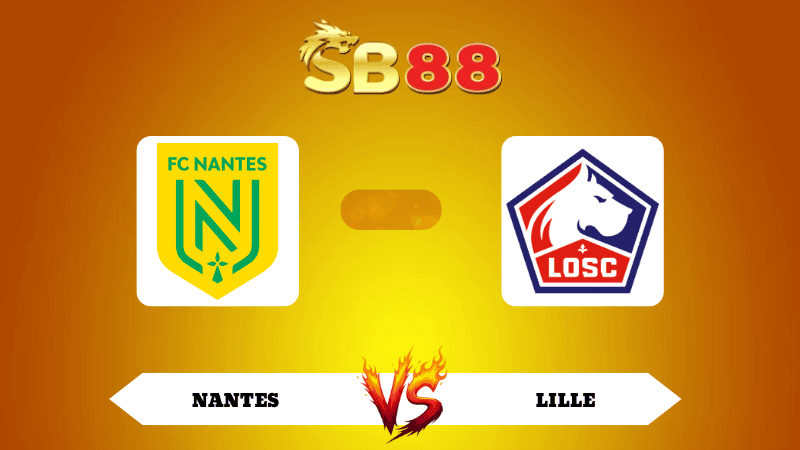 SB88 Nhận định soi kèo Nantes vs Lille 01h45 ngày 20/10/2025 - Ligue 1