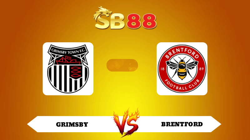 SB88 Nhận định soi kèo Grimsby vs Brentford 02h45 ngày 29/10/2025 - EFL Cup