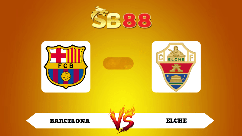 SB88 Nhận định soi kèo Barcelona vs Elche 00h30 ngày 03/11/2025 - La Liga