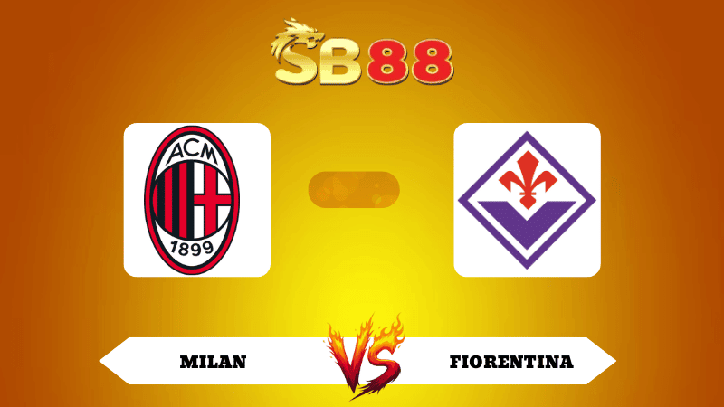 SB88 Nhận định soi kèo Milan vs Fiorentina 01h45 ngày 20/10/2025 - Serie A