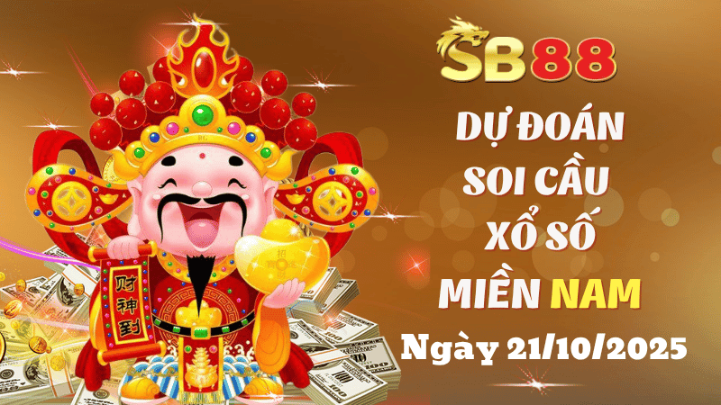SB88 Dự Đoán Soi Cầu Xổ Số Miền Nam Ngày 21/10/2025 - Tìm Kiếm Con Số Đẹp Nhất