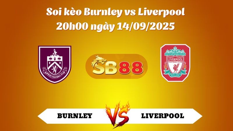 SB88 Nhận định soi kèo Burnley vs Liverpool 20h00 ngày 14/09/2025 - Ngoại Hạng Anh