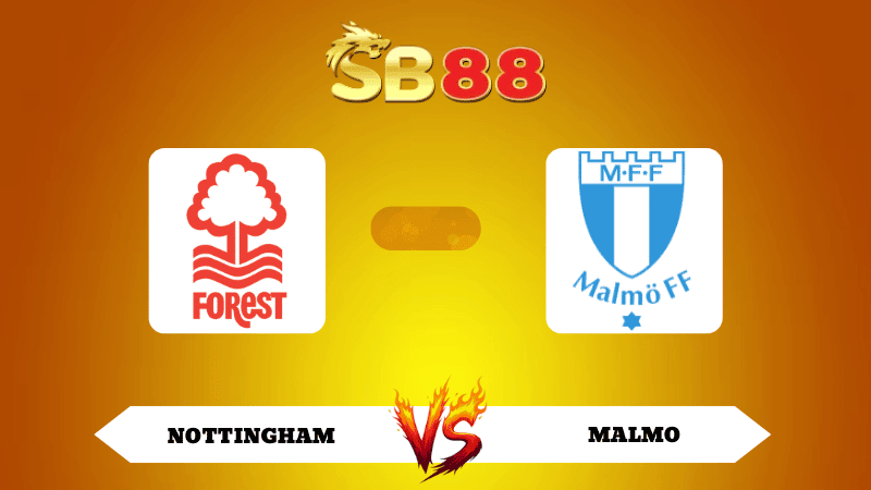 SB88 Nhận định soi kèo Nottingham vs Malmo 03h00 ngày 28/11/2025 - Europa League