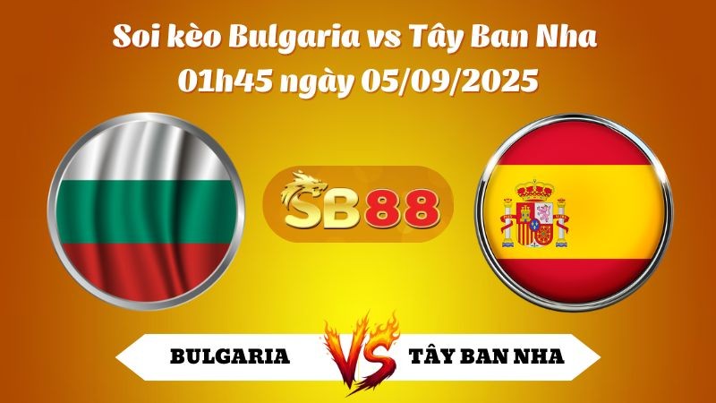 SB88 Nhận định soi kèo Bulgaria vs Tây Ban Nha 01h45 ngày 05/09/2025 - VL World Cup