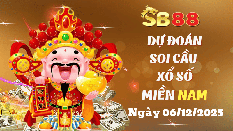 SB88 Dự Đoán Soi Cầu Xổ Số Miền Nam Ngày 06/12/2025 - Siêu Đúng