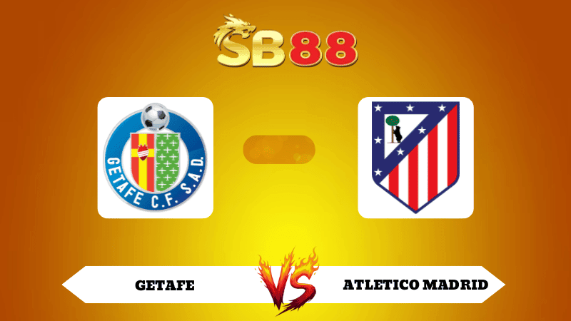 SB88 Nhận định soi kèo Getafe vs Atletico Madrid 00h30 ngày 24/11/2025 - La Liga