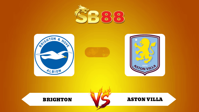 SB88 Nhận định soi kèo Brighton vs Aston Villa 02h30 ngày 04/12/2025 - Ngoại Hạng Anh